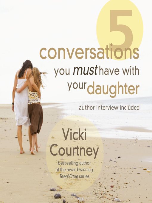 Title details for Five Conversations You Must Have With Your Daughter by Vicki Courtney - Available